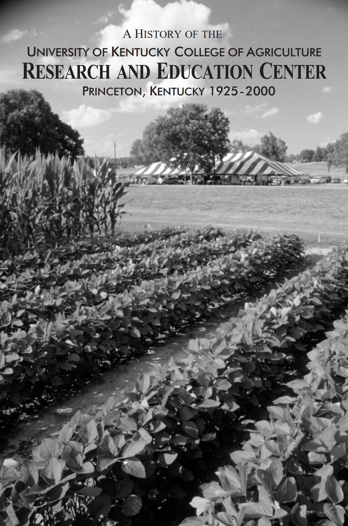 Cover of "A History of the University of Kentucky College of Agriculture Research and Education Center, Princeton, 1925-2000"
